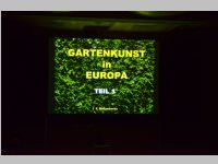 Diaabend 'Gartenkunst in Europa', 17.05.2013